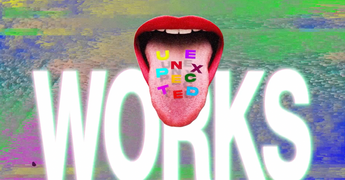 Unexpected Works isn’t a tagline or a position. It’s a promise.
